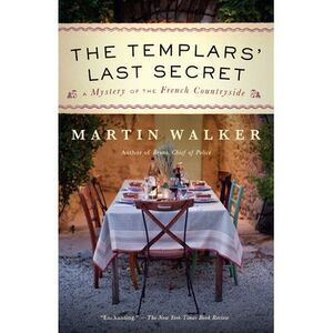 The Templars' Last Secret: A Mystery of the French Countryside -- Martin Walker